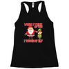touch my elf christmas fun and naughty Racerback Tank