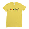 Pivot of The Friends Parody Ladies Fitted T-Shirt
