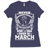 Never Underestimate Dog Rescuer Who Was Born March Ladies Fitted T-Shirt