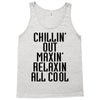 Chillin Out Maxin Relaxin All Cool Tank Top
