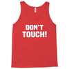 Don't Touch Tank Top