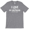 i love my girlfriend T-Shirt