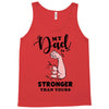 My Dad is Stronger Than Yours Tank Top