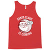 santa claus is coming Tank Top