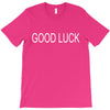 good luck T-Shirt