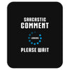 sarcastic comment loading Mousepad