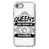 Queens Are Born In November iPhone 8