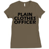 funny t shirt plain clothes officertee Ladies Fitted T-Shirt
