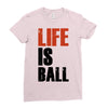 life is ball Ladies Fitted T-Shirt