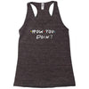 how you doing Racerback Tank