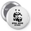 Still Alive Bitches Pin-back button