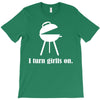 i turn grills on T-Shirt