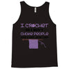 i crochet so i don't choke people save a life, send yarn Tank Top