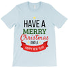 have a merry christmas and a happy new year T-Shirt