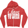nothing to wear (2) Zipper Hoodie