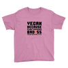 Vegan Because Plant Powered Badass Was Not an Offical Tittle FulL Youth Tee