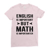 English Is Important But Math Is Importanter Ladies Fitted T-Shirt