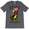 style is the message T-Shirt