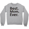 best mom ever Crewneck Sweatshirt