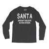 santa doesn't believe in you either Long Sleeve Shirts