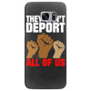they cant deport all of us Samsung Galaxy S7 Edge