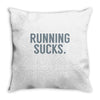running sucks Throw Pillow