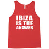 ibiza is the answer Tank Top