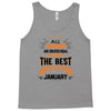 All Women Created Equal But The Best Born In January Tank Top