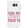 Feed Me and Tell Me I'm Pretty Samsung Galaxy S7 Edge