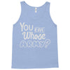 you and whose army Tank Top