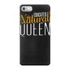 educated natural queen1 iPhone 7 Case