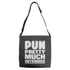 pun pretty much intended Adjustable Strap Totes