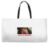 Life Is Boring Weekender Totes