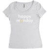 happy monday Women's Triblend Scoop T-shirt