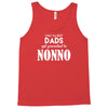 Only the best Dads Get Promoted to Nonno Tank Top