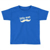 little man Toddler T-shirt