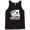 bought this shirt with your money poker Tank Top