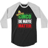 cinco de mayo  drunk lives matter 3/4 Sleeve Shirt