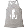 still i rise Racerback Tank