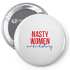 nasty women make history Pin-back button
