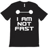 not fast T-Shirt