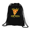 will plie for pizza Drawstring Bags