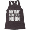 my day starts at noon Racerback Tank