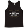 because i'm the dm Tank Top
