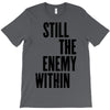 still the enemy within T-Shirt