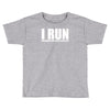 i run Toddler T-shirt