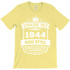 Made In 1944 And Still Awesome T-Shirt