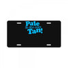 pale is the new tan! License Plate