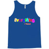 everything i need Tank Top