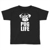 pug life dog tee new Toddler T-shirt